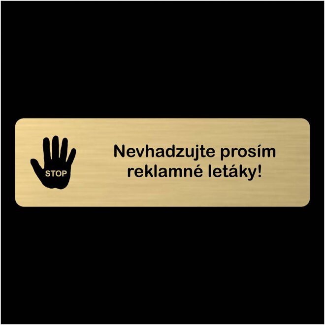 zlatá tabulka STOP s nápisem Nevhazujte prosím reklamní letáky